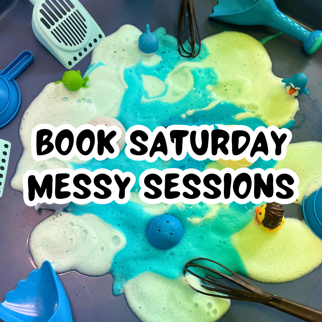 Saturday Messy Sessions